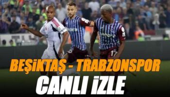 besiktas trabzonspor maci canli izle bjk trabzon maci sifresiz izle super lig zu6bQKZZ