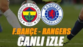 fenerbahce rangers maci canli izle fb rangers maci sifresiz uefa avrupa ligi lXttYur4