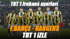 fenerbahce rangers maci trt 1 canli izle trt 1 sifresiz yayin trt nR8BqEnT