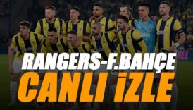 rangers fenerbahce maci canli izle rangers fb maci sifresiz uefa avrupa ligi maci AQwA6sNg